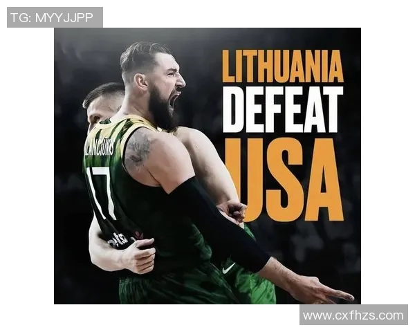 立陶宛与中国男篮精彩对决直播全程回顾与分析 立陶宛与中国男篮精彩对决直播全程回顾与分析